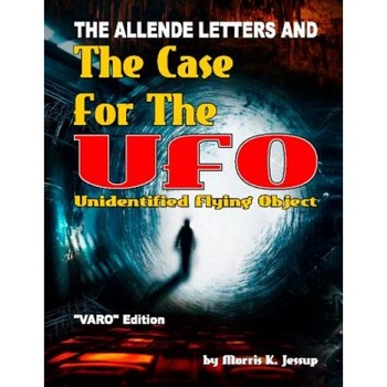 The Allende Letters and the Case for the UFO: Vero Edition - Morris K. Jessup (Author) The Allende Letters and the Case for the UFO: Vero Edition - Morris K. Jessup (Author)