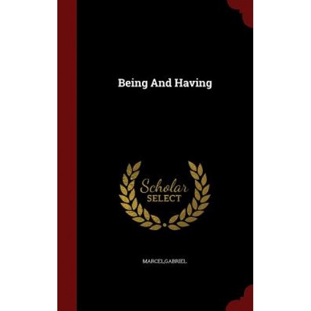 Being and Having, Gabriel Marcel (Author)