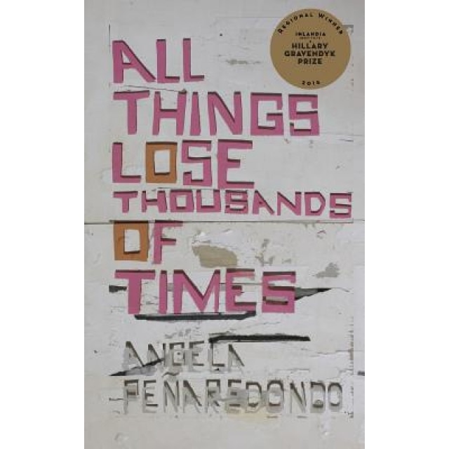 All Things Lose Thousands of Times, Angela Penaredondo (Author)