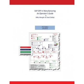 SAP Erp in Manufacturing - An Operator's Guide - Mike Wangler (Author) SAP Erp in Manufacturing - An Operator's Guide - Mike Wangler (Author)