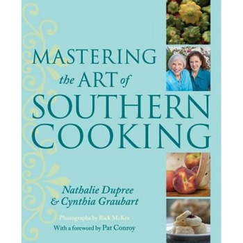 Mastering the Art of Southern Cooking, Nathalie Dupree (Author) Mastering the Art of Southern Cooking, Nathalie Dupree (Author)