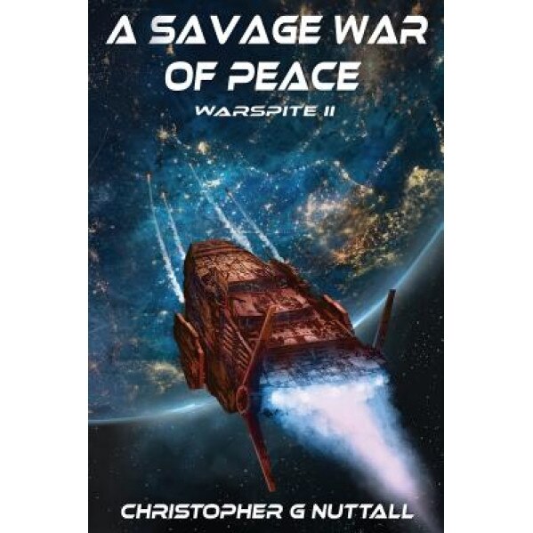 A Savage War of Peace, MR Christopher G. Nuttall (Author)