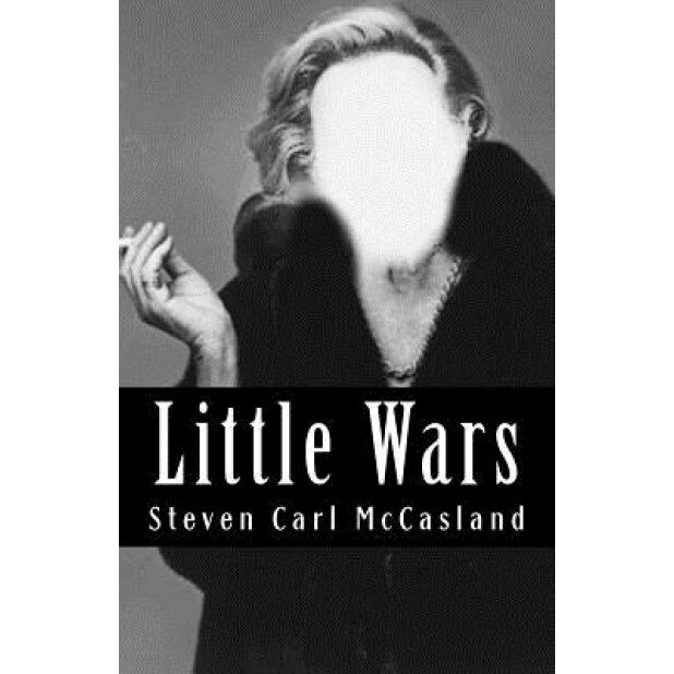 Little Wars: A Play, Steven Carl McCasland (Author)