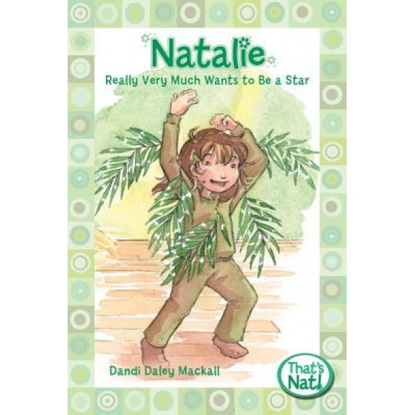 Natalie Really Very Much Wants to Be a Star, Dandi Daley Mackall