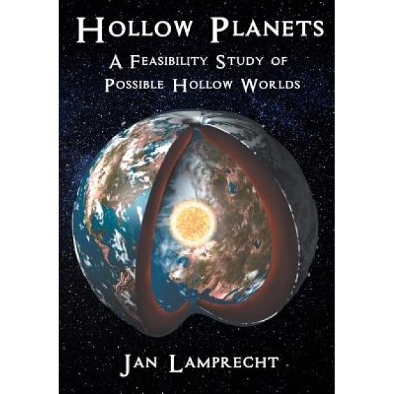 Hollow Planets: A Feasibility Study of Possible Hollow Worlds - Jan Lamprecht (Author)