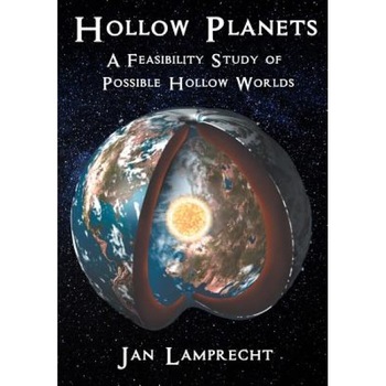 Hollow Planets: A Feasibility Study of Possible Hollow Worlds - Jan Lamprecht (Author) Hollow Planets: A Feasibility Study of Possible Hollow Worlds - Jan Lamprecht (Author)