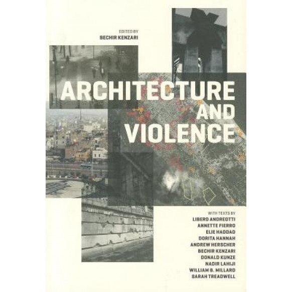 Architecture and Violence, Bechir Kenzari (Editor)