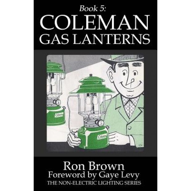 Book 5: Coleman Gas Lanterns, Ron Brown (Author)