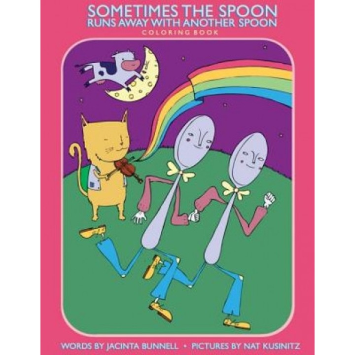 Sometimes the Spoon Runs Away with Another Spoon Coloring Book, Jacinta Bunnell