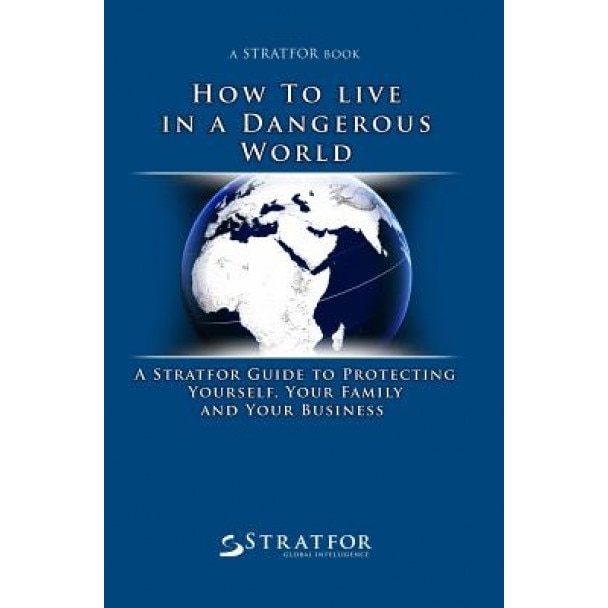 How to Live in a Dangerous World, Stratfor