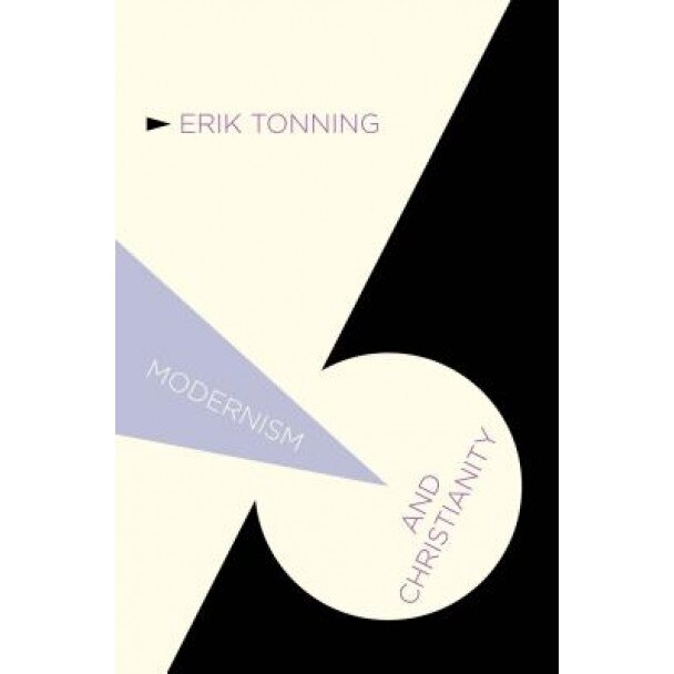 Modernism and Christianity, Erik Tonning (Author)