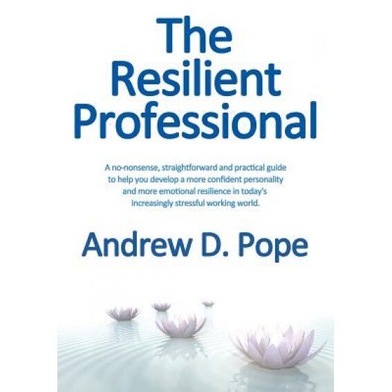 The Resilient Professional - Andrew D. Pope (Author)
