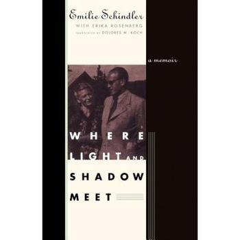 Where Light and Shadow Meet: A Memoir, Emilie Schindler (Author) Where Light and Shadow Meet: A Memoir, Emilie Schindler (Author)
