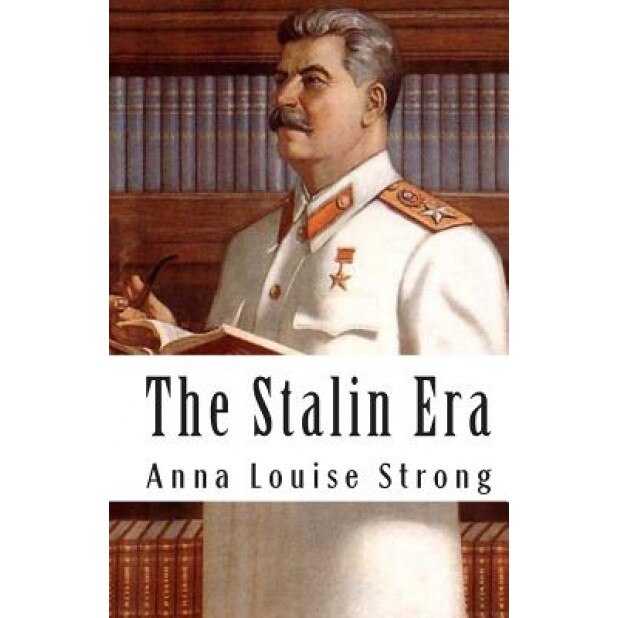The Stalin Era, Anna Louise Strong (Author)