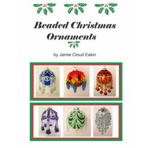 Beaded Christmas Ornaments, Jamie Cloud Eakin (Author)