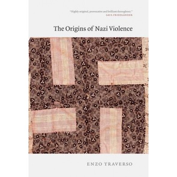 The Origins of Nazi Violence, Enzo Traverso (Author)