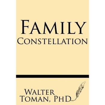 Family Constellation, Walter Toman Ph. D. (Author) Family Constellation, Walter Toman Ph. D. (Author)