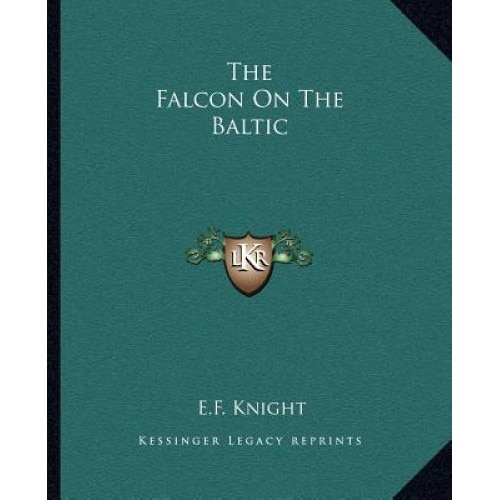 The Falcon on the Baltic, E. F. Knight (Author)