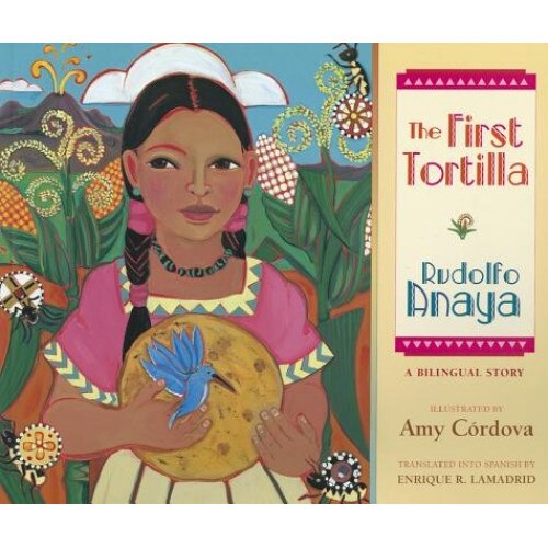 The First Tortilla, Rudolfo Anaya (Author)