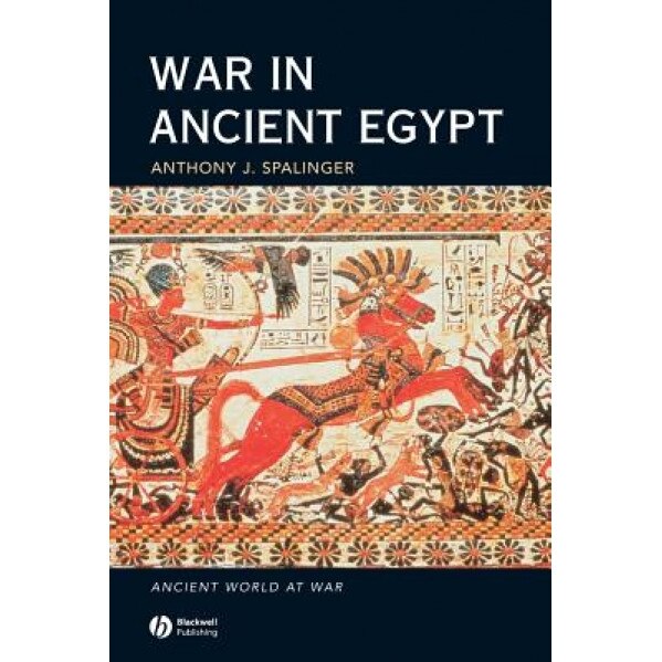 War in Ancient Egypt: The New Kingdom, Anthony John Spalinger (Author)