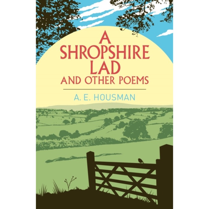 Shropshire Lad And Other Poems - A. E. Housman