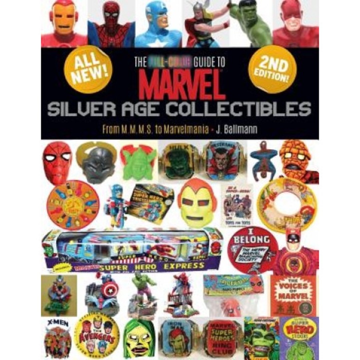 The Full-Color Guide to Marvel Silver Age Collectibles: From Mmms to Marvelmania, J. Ballmann (Author)