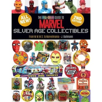 The Full-Color Guide to Marvel Silver Age Collectibles: From Mmms to Marvelmania, J. Ballmann (Author) The Full-Color Guide to Marvel Silver Age Collectibles: From Mmms to Marvelmania, J. Ballmann (Author)