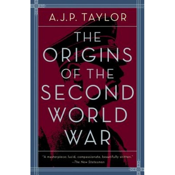 Origin of the Second World War, A.J.P. Taylor, Alan J. P. Taylor