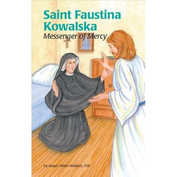 Saint Faustina Kowalska: Messenger of Mercy, Susan Helen Wallace