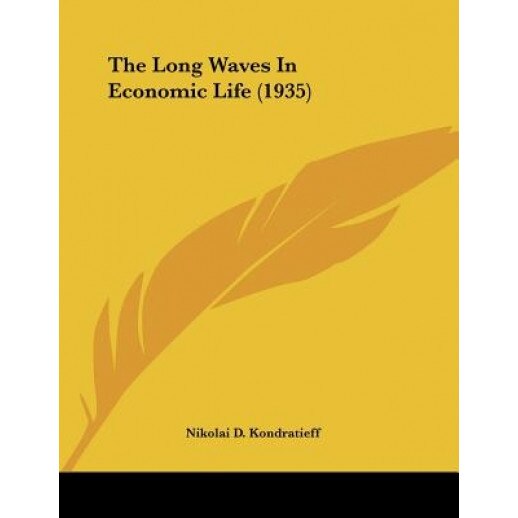 The Long Waves in Economic Life (1935), Nikolai D. Kondratieff (Author)