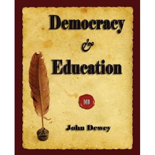 Democracy and Education, John Dewey (Author)