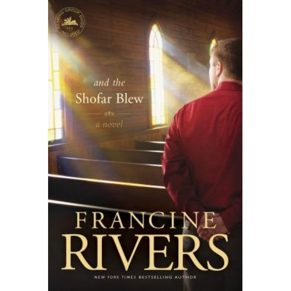 And the Shofar Blew, Francine Rivers (Author)