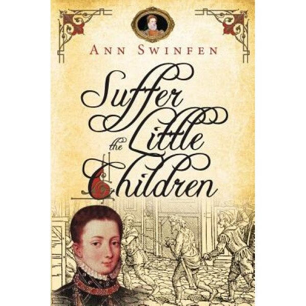 Suffer the Little Children, Ann Swinfen (Author)