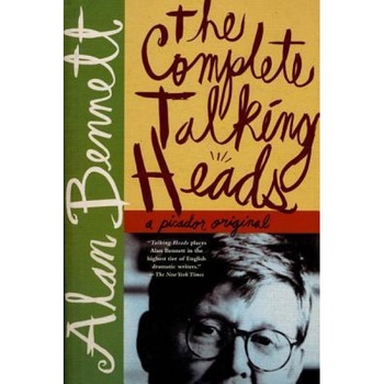 Complete Talking Heads, Alan Bennett Complete Talking Heads, Alan Bennett