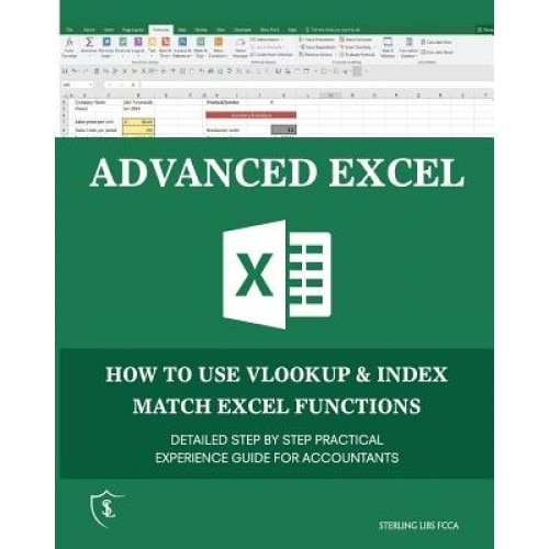 Advanced Excel: How to Use Vlookup & Index Match Functions - Sterling Libs Fcca (Author)