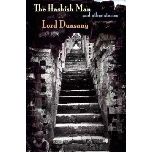 The Hashish Man and Other Stories, Edward John Moreton Dunsany (Author)