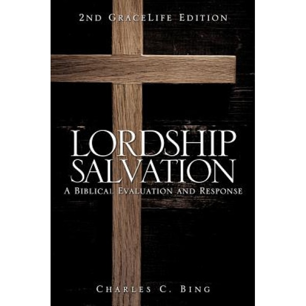 Lordship Salvation, Charles C. Bing (Author)