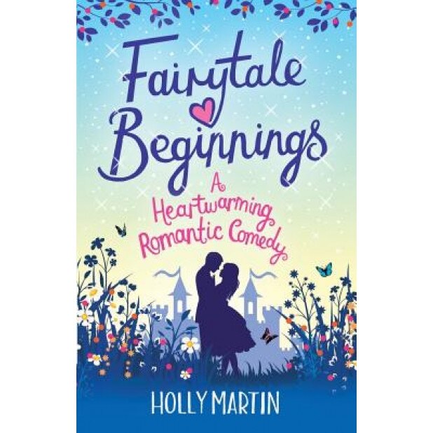 Fairytale Beginnings, Holly Martin (Author)
