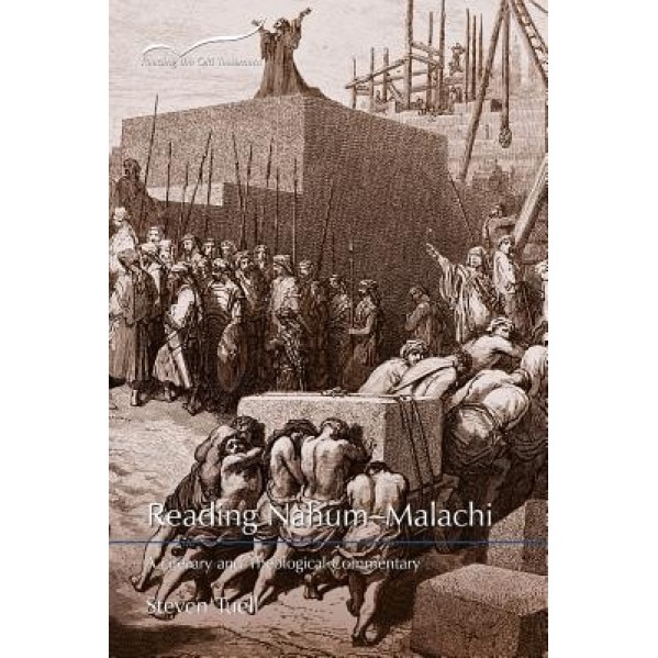 Reading Nahum-Malachi: A Literary and Theological Commentary, Steven Shawn Tuell (Author)