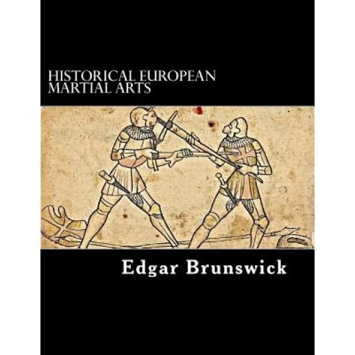 Historical European Martial Arts, Edgar Brunswick (Author)