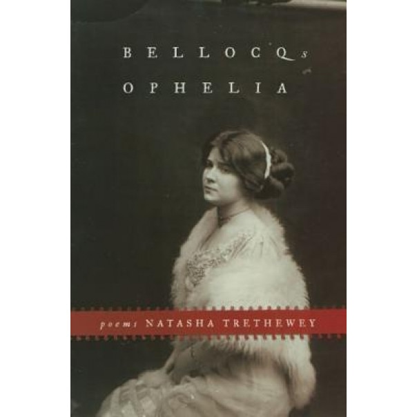 Bellocq's Ophelia, Natasha Trethewey