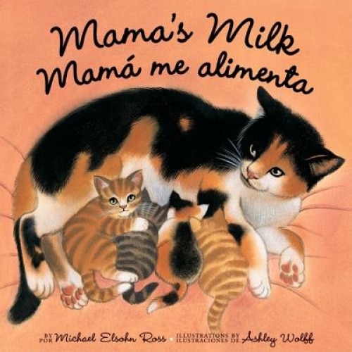 Mama's Milk/Mama Me Alimenta, Michael Elsohn Ross