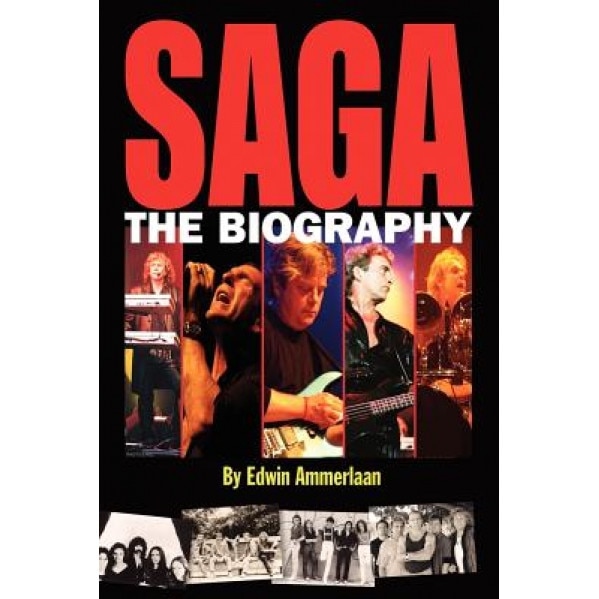 Saga - The Biography, Edwin Ammerlaan (Author)