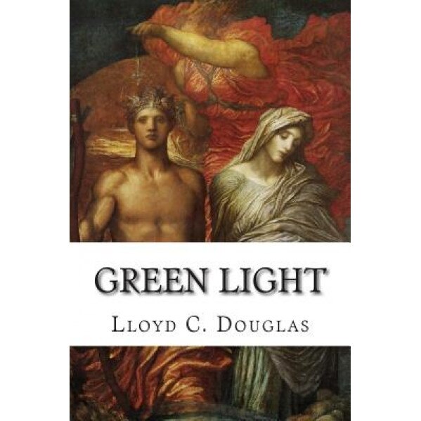 Green Light, Lloyd C. Douglas (Author)