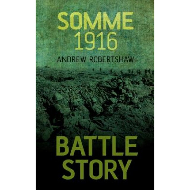 Somme 1916, Andrew Robertshaw (Author)