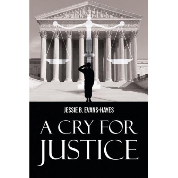 A Cry for Justice, Jessie B. Evans-Hayes (Author)
