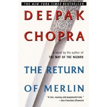 The Return of Merlin, Deepak Chopra The Return of Merlin, Deepak Chopra