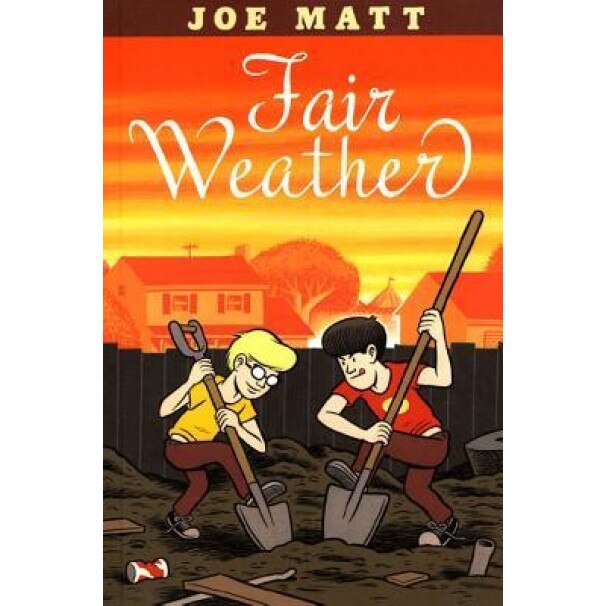 Fair Weather, Joe Matt (Author)