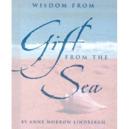 Wisdom from Gift from the Sea [With Silver-Plated Charm], Anne Morrow Lindbergh
