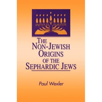 Non-Jewish Origins Sephardic Jews, Paul Wexler (Author) Non-Jewish Origins Sephardic Jews, Paul Wexler (Author)